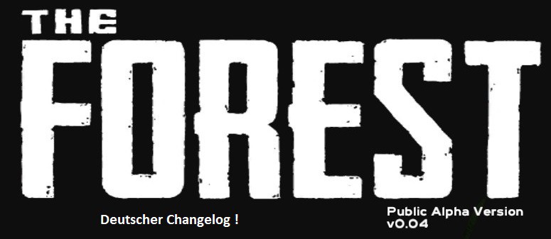 The Forest Version 0.04 mit deutschem Changelog !