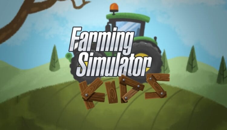 Farming Simulator Kids: Landwirtschaftssimulator für kleine Bauern