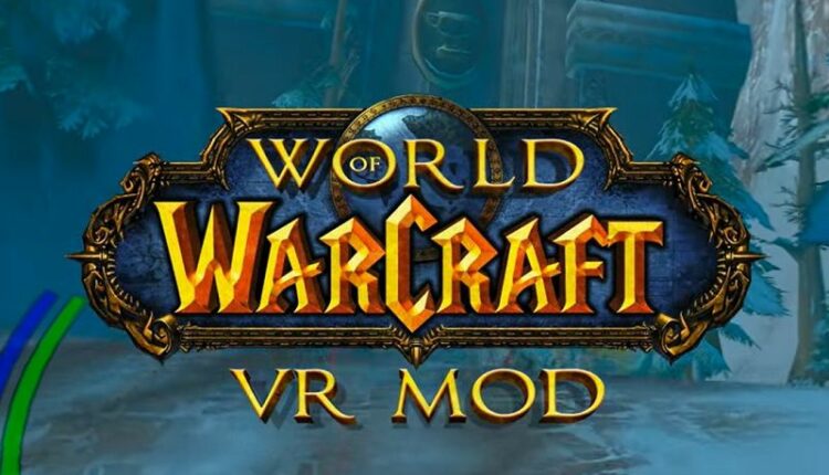 World Of Warcraft VR Mod
