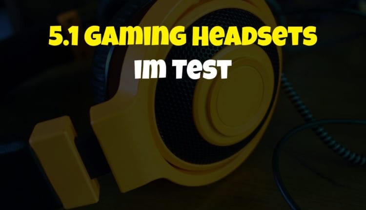 5.1 Gaming Headsets im Test