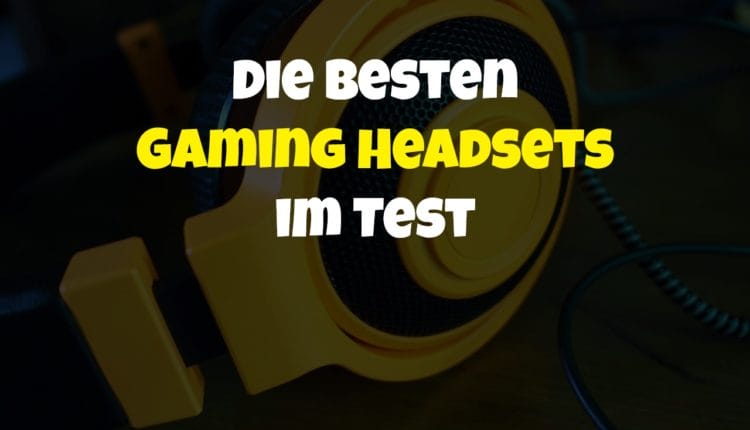 Die besten Gaming Headsets im Test