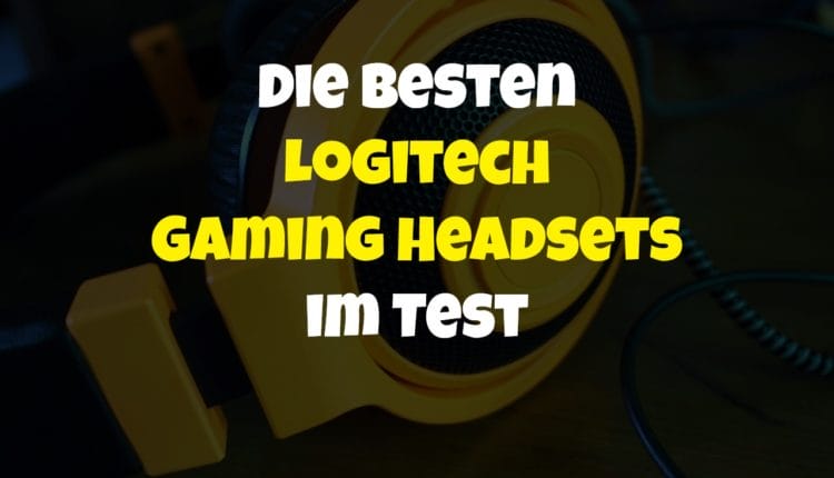 Die besten Logitech Gaming Headsets im Test