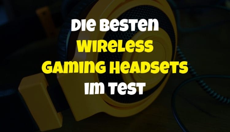 Die besten Wireless Gaming Headsets im Test