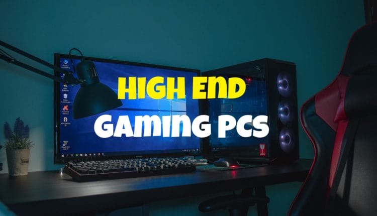 High End Gaming PCs
