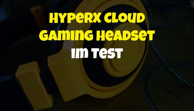 HyperX Cloud Gaming Headset im Test