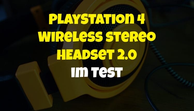 PlayStation 4 Wireless Stereo Headset 2.0 im Test