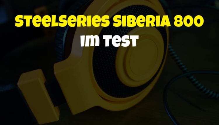 SteelSeries Siberia 800 Gaming Headset im Test