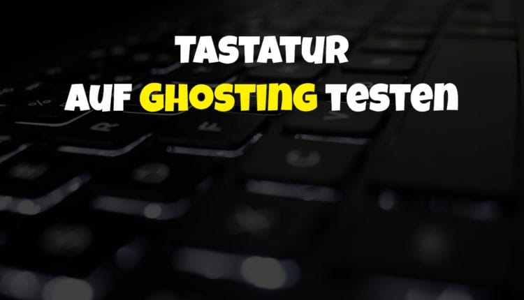 Tastatur auf Ghosting testen