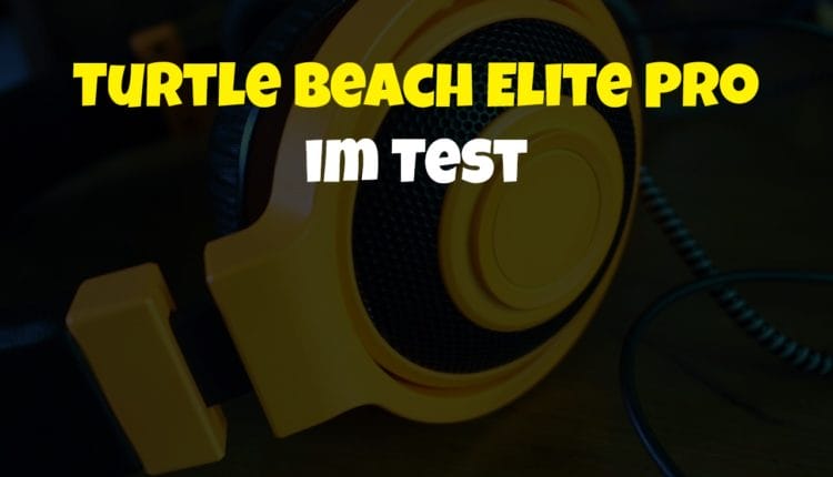 Turtle Beach Elite Pro im Test
